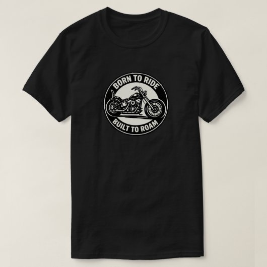 Born to Ride Built to Roam Chopper T-Shirt (Design devant)