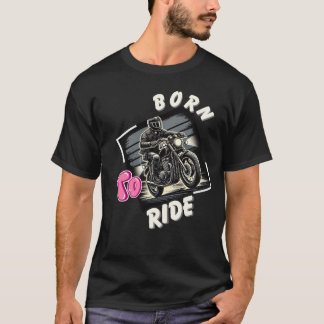 Born to Ride - Retro Motorcycle Rider Art voor de  T-shirt