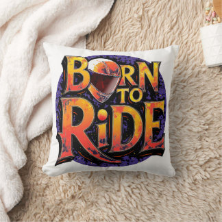 Born to Ride Throw Pillow Kussen