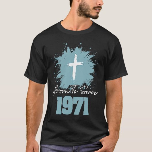 Born To Serve 1971 T-shirt (Voorkant)