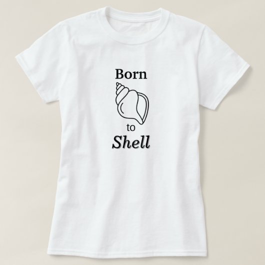 Born to Shell – Women’s Shelling T-Shirt (Design devant)