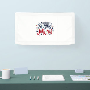 Born to Shine Banner – 4 juli Patriottische tekst