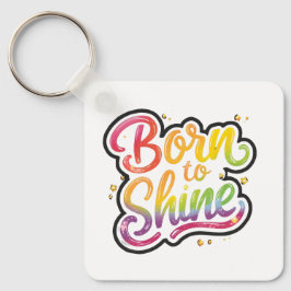 Born to Shine Pride | LGBTQ Rainbow Quote Art  Sleutelhanger