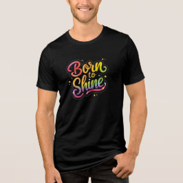 Born to Shine Pride | LGBTQ Rainbow Quote Art  Tri-Blend Shirt