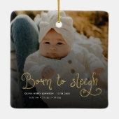 Born to Sleigh Baby Photo Birth Stats Christmas Keramisch Ornament (Achterkant)