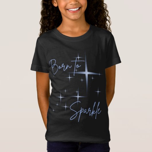 Born to Sparkle T-Shirt Design (Devant)