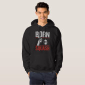 Born To Squash Racquetball  Squash Player Hoodie (Voorkant volledig)