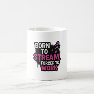 Born to Stream, Forced to Work Mug  Koffiemok