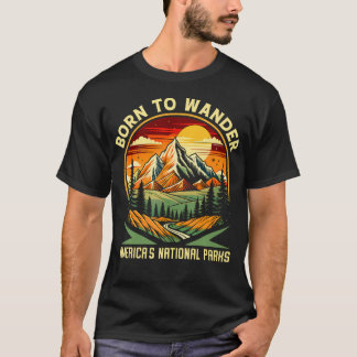 Born To Wander Americas National Parks Camping Hik T-shirt