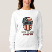 BORN TO WELD – 1776 Edition Women's Sweatshirt (Voorkant)