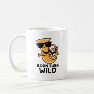 Born Tuba Wild Funny Music Pun Koffiemok