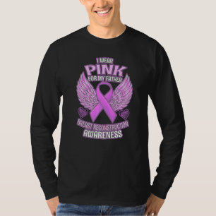 Borst Reconstructie Bewustzijn Vader Ondersteuning T-shirt