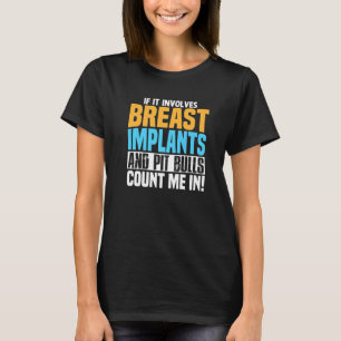 Borstimplantaten Pit Bull Ongewoon Specifieke Humo T-shirt
