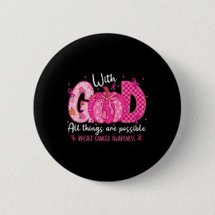 Borstkanker Geloof met God Alle dingen mogelijk W Ronde Button 5,7 Cm