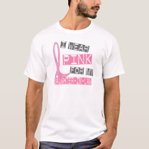 Borstkanker Ik Draag roze voor mijn schoondochter. T-shirt