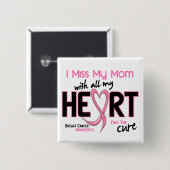 Borstkanker Ik mis mijn moeder Vierkante Button 5,1 Cm (Voorkant /achterkant)