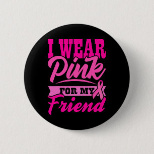 Borstkankerbewustzijn Ik Draag Roze Voor Mijn Vrie Ronde Button 5,7 Cm