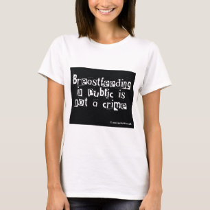 Borstvoeding in het openbaar is geen misdaad t-shirt