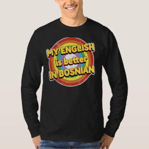 Bosnisch-Engels Shirt Mijn Taalvaardigheden Zijn B
