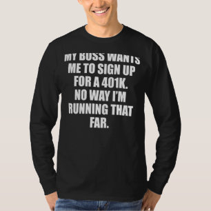 Boss Employee die een 401k Joke in werking stelt T-shirt