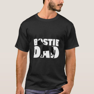 Bostie Dad Boston Terrier Father Dog Dad T-shirt
