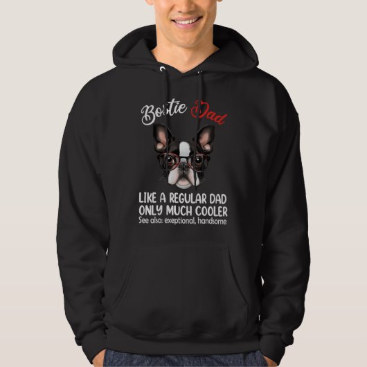 Bostie Dad Like Normal Dad Only Cooler Boston Terr Hoodie (Voorkant)