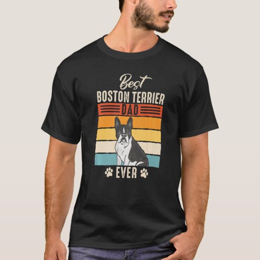 Boston Bull Terrier Best Boston Terrier Dad Ever P T-shirt (Voorkant)