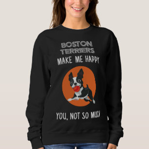 Boston Terrier Boston Terriers Make Me Happy 47 Trui