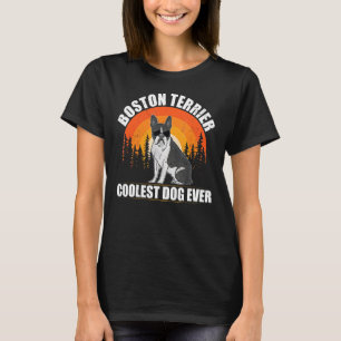 Boston Terrier Coudest Dog Owner Boston Terrie T-shirt