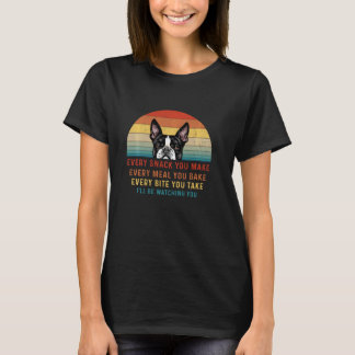 Boston Terrier Dog elke snack die je maakt elke ma T-shirt