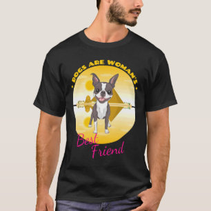 Boston Terrier Dogs zijn de beste vriendin van de T-shirt