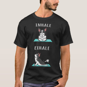 Boston Terrier Yoga Inhale Ehale Funny Dog  T-shirt