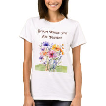 Botanique "Fleur Où Vous Êtes Plantée T-shirt