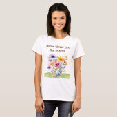 Botanique "Fleur Où Vous Êtes Plantée T-shirt (Devant entier)
