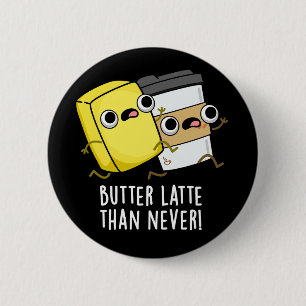 Boter laat dan nooit grappig eten ronde button 5,7 cm