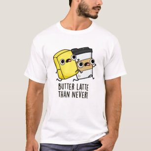Boter laat dan nooit grappig eten t-shirt
