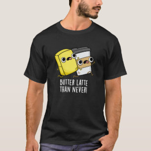 Boter laat dan nooit grappig eten t-shirt