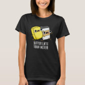 Boter laat dan nooit grappig eten t-shirt (Voorkant)