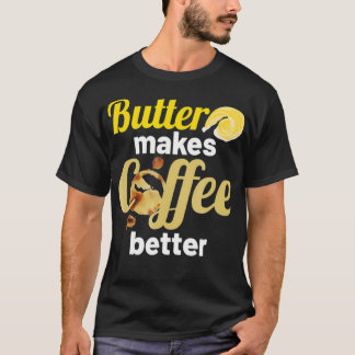 Boter Maakt Koffie Beter Keto Ketogene Dieet T-shirt