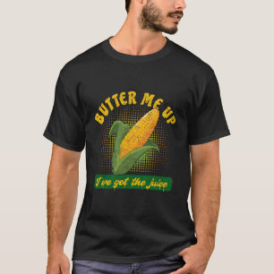 Boter me up Ik heb het sap - maïs Mannen T-shirt
