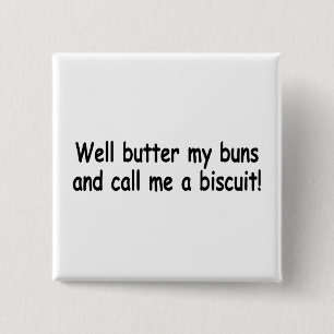 Boter mijn Buns en noem me een koekje Vierkante Button 5,1 Cm