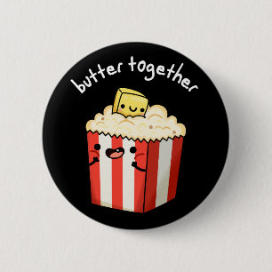 Boter Samen Grappige Boter Popcorn Pun Donker BG Ronde Button 5,7 Cm