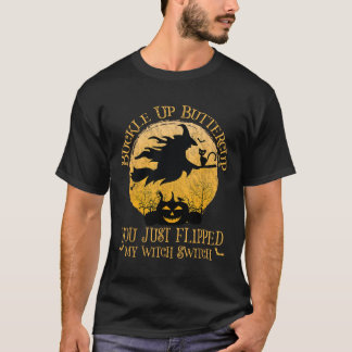 Botercup, je hebt net mijn heks geflikt. t-shirt