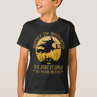 Botercup, je hebt net mijn heks geflikt. t-shirt