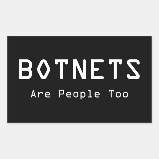 Botnets zijn te veel mensen rechthoekige sticker (Voorkant)