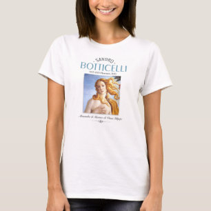 Botticelli Birth of Venus Painting and Painter Bio T-shirt