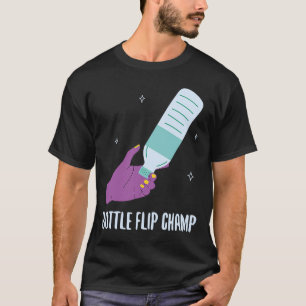 Bottle Flip Champ I Water Bottle Turning Flippin T-shirt