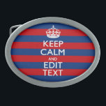 Boucle De Ceinture Ovale GARDEZ CALME et votre texte sur les bandes bleues<br><div class="desc">Demandez à votre personnalisation Keep Calm de dire sur ce beau cadeau personnalisé pour vous-même ou pour quelqu'un de spécial sur votre liste. Décor rayé rouge et bleu vif. Essayez humour ou fantaisie sur vos mots créatifs sur les deux champs de texte modifiables que vous voyez sur cette page de...</div>