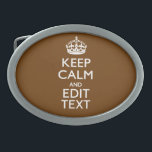 Boucle De Ceinture Ovale Restez calme et ayez votre texte Brown<br><div class="desc">Votre personnalisation Keep Calm dans un décor de couleur marron foncé et fin. Un style personnalisé Keep Calm en disant sur un cadeau de nature. Essayez humour ou fantaisie sur vos mots créatifs sur deux lignes de texte modifiables. N'oubliez pas d'utiliser les lettres CAPITAL pour obtenir les meilleurs résultats. Utilisez...</div>