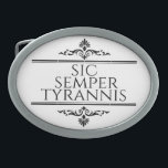 Boucle De Ceinture Ovale Sic Semper Tyrannis<br><div class="desc">Sic Semper Tyrannis est une phrase latine qui signifie "Ainsi toujours aux tyrans !". C'est le cadeau parfait pour la personne dans votre vie qui aime la liberté !</div>
